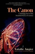 The Canon a Whirligig Tour of the Beautiful Basics of Science