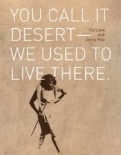 You Call It Desert  We Used To Live There