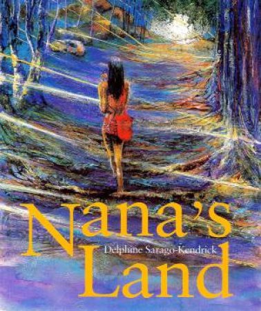 Nana's Land by Delphine Sarago- Kendrick