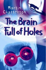 The Brain Full Of Holes