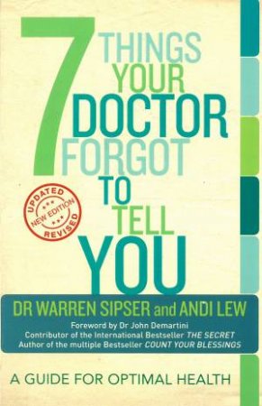 7 Things Your Doctor Forgot To Tell You by Warren Sipser & Andi Lew