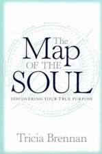 Map Of The Soul Discovering Your True Purpose