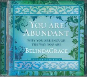 You Are Abundant CD Revised Edition by Belinda Grace