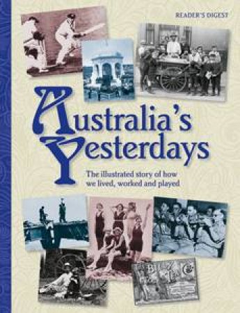 Reader's Digest: Australia's Yesterdays by Various