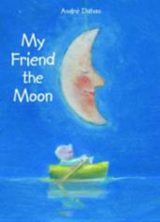 My Friend the Moon by Andre Dahan