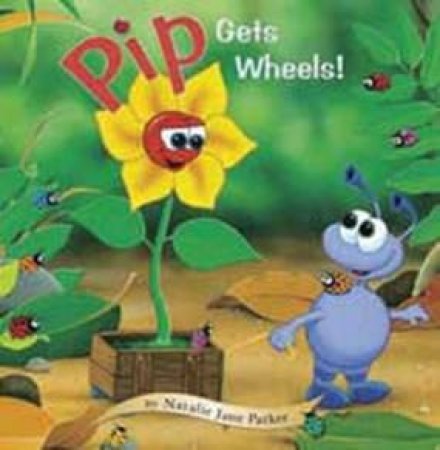 Pip Gets Wheels by Natalie Jane Parker
