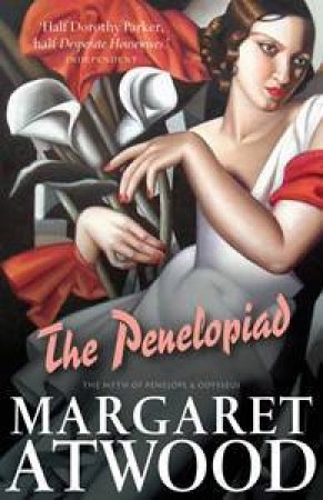 The Penelopiad: Myth Series by Margaret Atwood