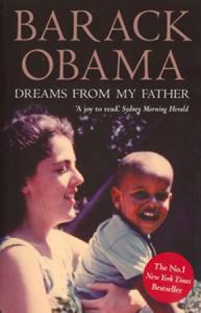 Dreams From My Father: A Story Of Race And Inheritance by Barack Obama