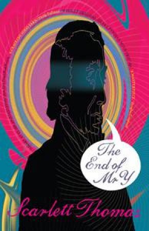 The End Of Mr Y by Scarlett Thomas