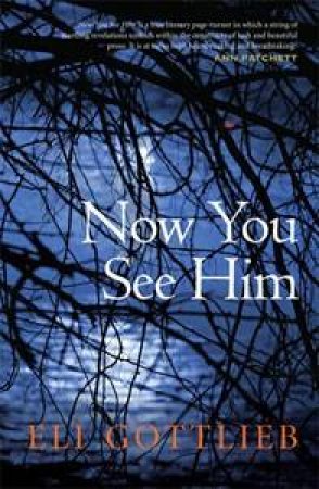 Now You See Him by Eli Gottlieb