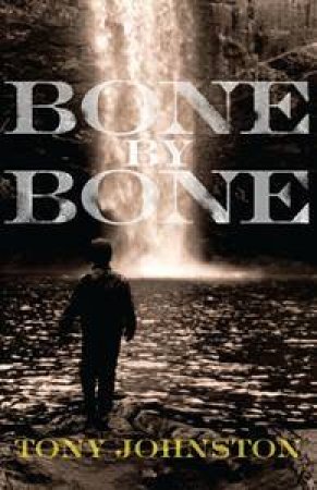 Bone By Bone by Tony Johnston
