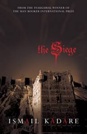 The Siege by Ismail Kadare