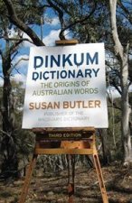 Dinkum Dictionary The Origins of Australian Words 3rd Edition