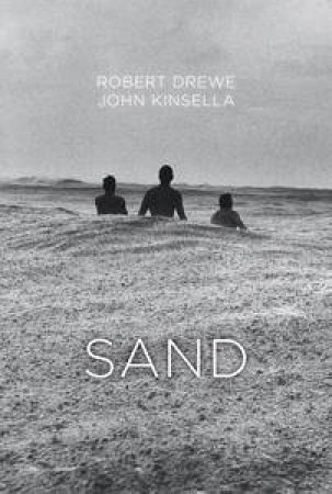 Sand by Robert Drewe & John Kinsella