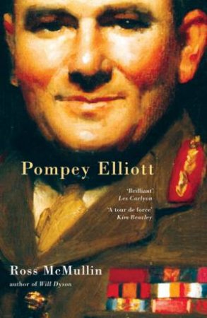 Pompey Elliot by Ross McMullin