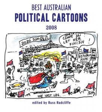 Best Australian Political Cartoons 2008 by Russ Radcliffe