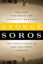 The New Paradigm for Financial Markets The Credit Crash of 2008 and What It Means
