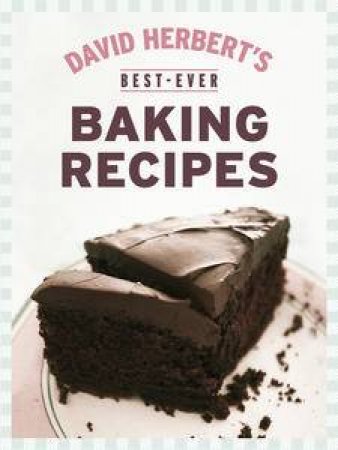 Best-Ever Baking Recipes by David Herbert