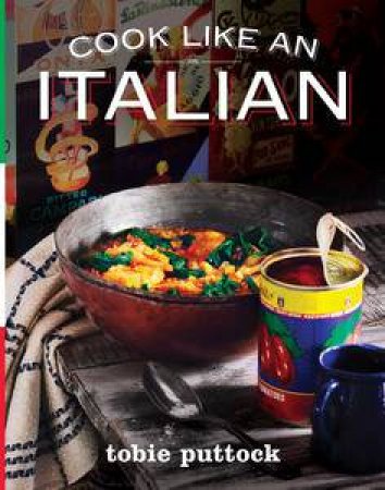 Cook like an Italian by Tobie Puttock