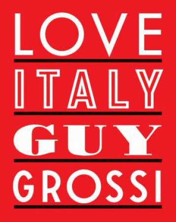 Love Italy by Guy Grossi