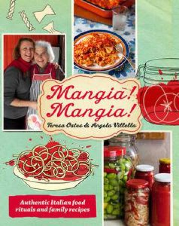 Mangia! Mangia! by Teresa Oates & Angela Villella