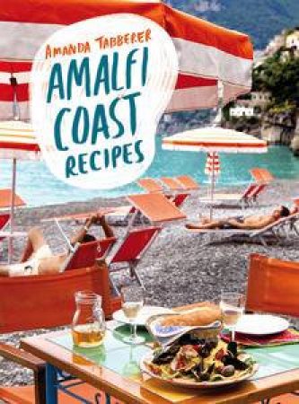 Amalfi Coast Recipes by Amanda Tabberer