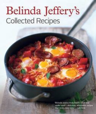Belinda Jeffery's Collected Recipes by Belinda Jeffery