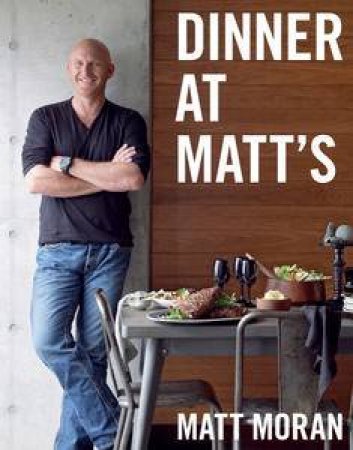 Dinner at Matt's by Matt Moran