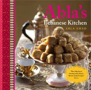 Abla's Lebanese Kitchen by Abla Amad