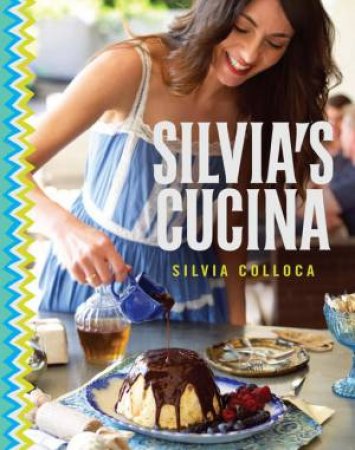 Silvia's Cucina by Silvia Colloca