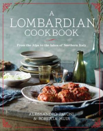 A Lombardian Cookbook by Roberta Muir & Alessandro Pavoni