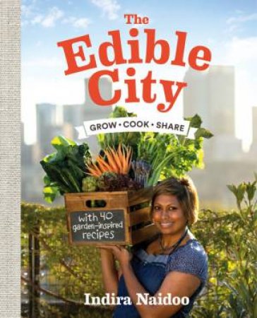 Edible City by Indira Naidoo