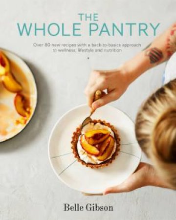 The Whole Pantry by Belle Gibson