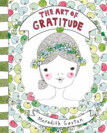 The Art Of Gratitude by Meredith Gaston