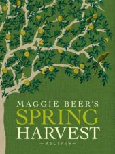 Maggie Beers Spring Harvest Recipes
