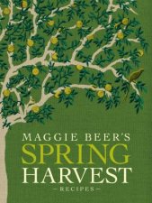 Maggie Beers Spring Harvest Recipes