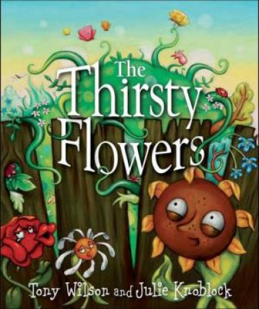 Thirsty Flowers by Tony Wilson