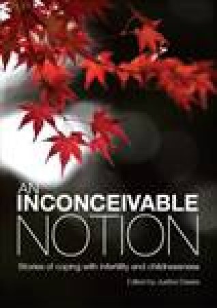 An Inconceivable Notion: Stories of Coping with Infertility and Childlessness by Justine Davies