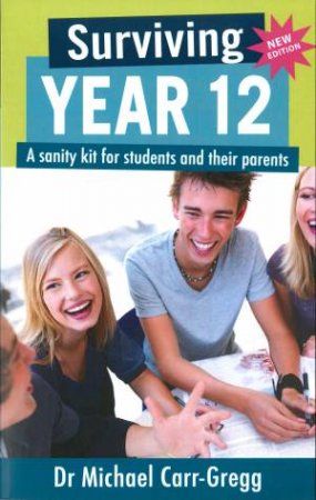 A Sanity Kit for Students and their Parents - Second Edition by Michael Carr Gregg & Erin Shale