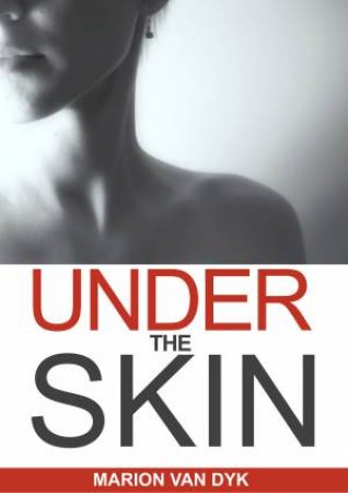 Under the Skin by Marion van Dyk