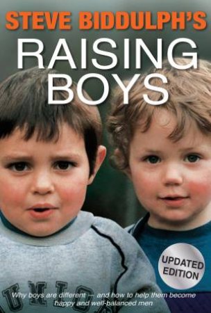 Raising Boys (4th Edition) by Steve Biddulph