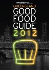 The Brisbane Times Queensland Good Food Guide 2012