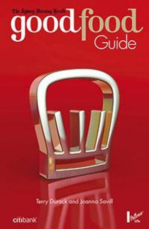 SMH Good Food Guide 2013 by Terry Durack & Joanna Savill