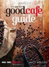 The Age Good Cafe Guide 2013