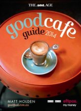 The Age Good Cafe Guide 2014