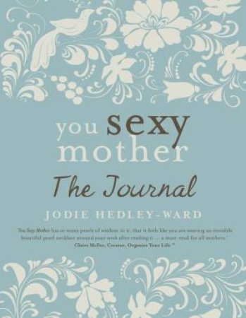 You Sexy Mother: The Journal by Jodie Hedley-Ward
