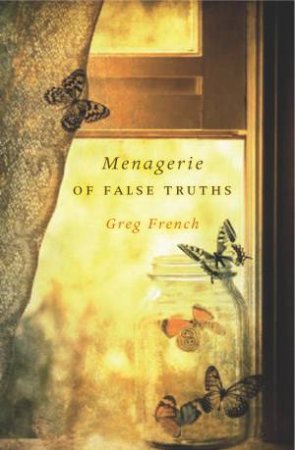 Menagerie of False Truths by Greg French