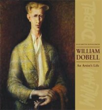 William Dobell  An Artists Life