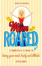 The Mum Who Roared