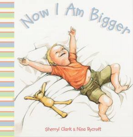 Now I Am Bigger by Sherryl Clark
